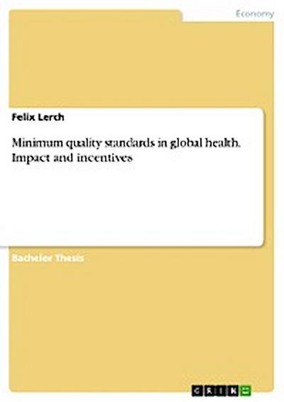 Minimum quality standards in global health. Impact and incentives