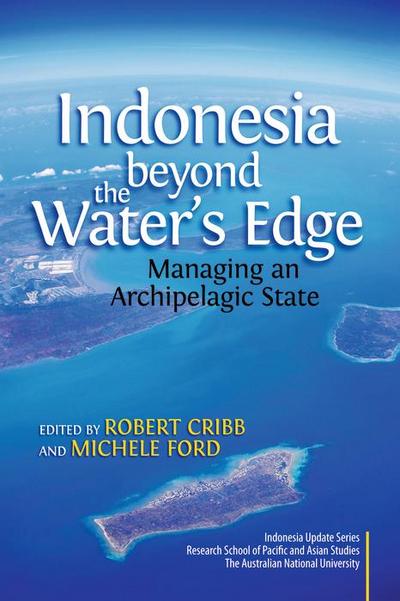 Indonesia beyond the Water’s Edge