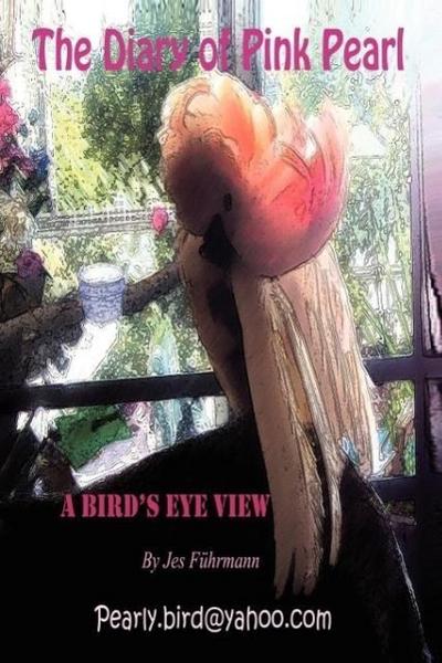 The Diary of Pink Pearl - A Bird’s Eye View