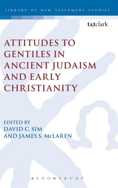 Attitudes to Gentiles in Ancient Judaism and Early Christianity