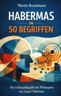 Habermas in 50 Begriffen