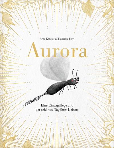 Aurora - Eine Eintagsfliege und der schönste Tag ihres Lebens