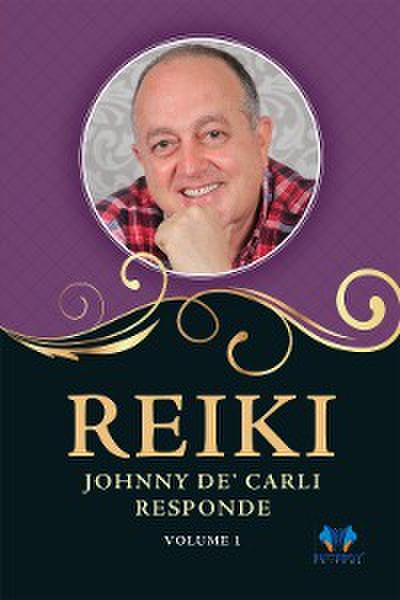 Reiki, Johnny De’ Carli responde - Vol. 1