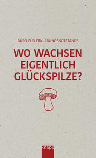 Wo wachsen eigentlich Glückspilze?