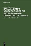Spallanzani’s Versuche über die Erzeugung der Thiere und Pflanzen