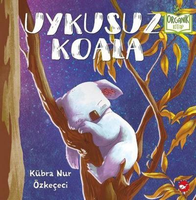 Uykusuz Koala Organik Kitap Ciltli