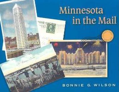 Minnesota in the Mail: A Postcard History