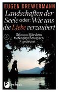 Landschaften der Seele oder: Wie uns die Liebe verzaubert