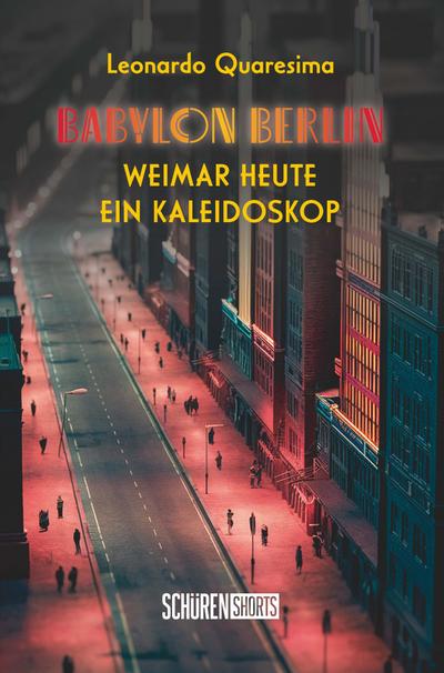 Babylon Berlin: Weimar heute - ein Kaleidoskop
