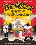 Reggie Rabbit and the Masqued Ball
