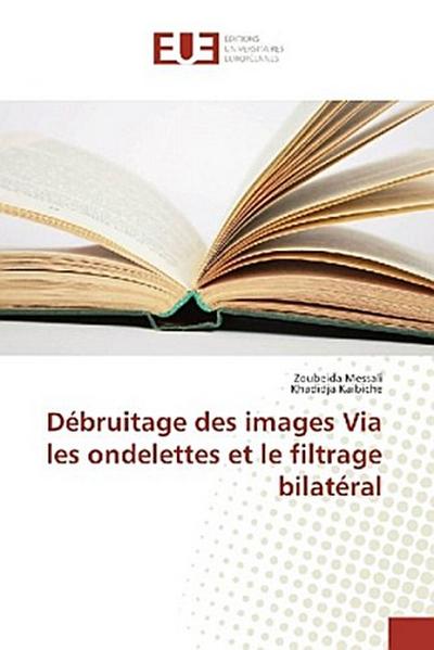Débruitage des images Via les ondelettes et le filtrage bilatéral