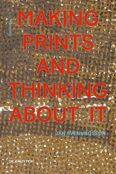 Making Prints and Thinking About It