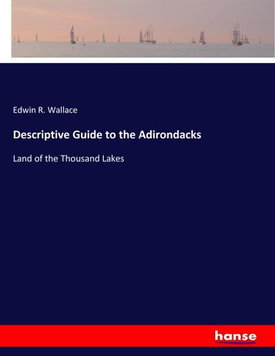 Descriptive Guide to the Adirondacks