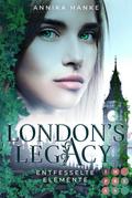 London’s Legacy. Entfesselte Elemente