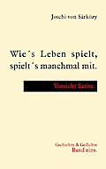 Wie´s Leben spielt, spielt´s manchmal mit.