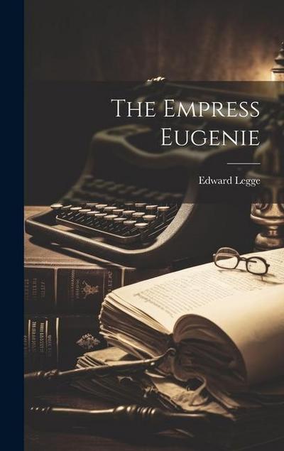 The Empress Eugenie