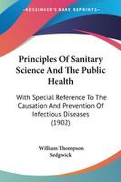 Principles Of Sanitary Science And The Public Health