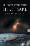 If Not For the Elect Sake