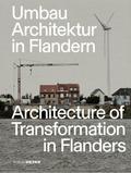 Umbau Architektur in Flandern / Architecture of Transformation in Flanders