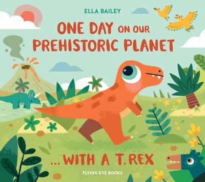 One Day on Our Prehistoric Planet... with a T.Rex