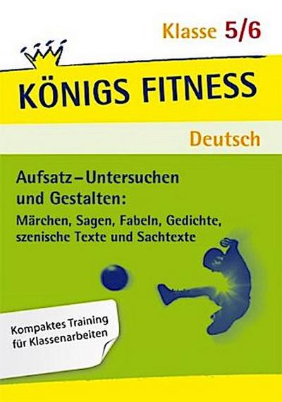 Aufsatz - Untersuchen und Gestalten, 5./6. Schuljahr