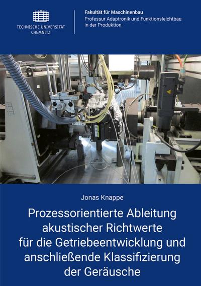 Prozessorientierte Ableitung akustischer Richtwerte für die Getriebeentwicklung und anschließende Klassifizierung der Geräusche
