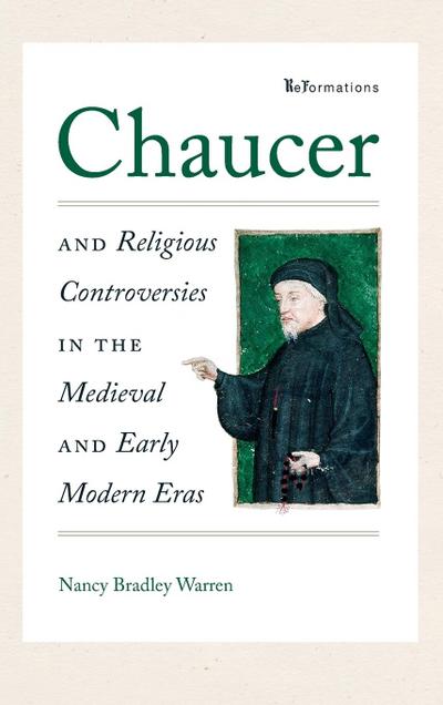 Chaucer and Religious Controversies in the Medieval and Early Modern Eras