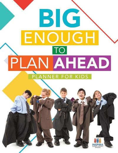 Big Enough to Plan Ahead | Planner for Kids