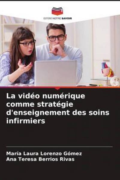La vidéo numérique comme stratégie d’enseignement des soins infirmiers
