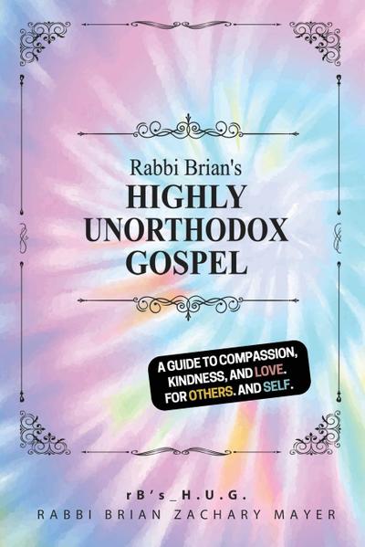 Rabbi Brian’s Highly Unorthodox Gospel