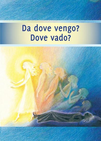 Da dove vengo? Dove vado?
