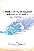 A Brief History of Physical Education in India (New Edition)