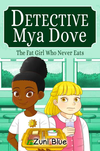 The Fat Girl Who Never Eats (Detective Mya Dove, #5)