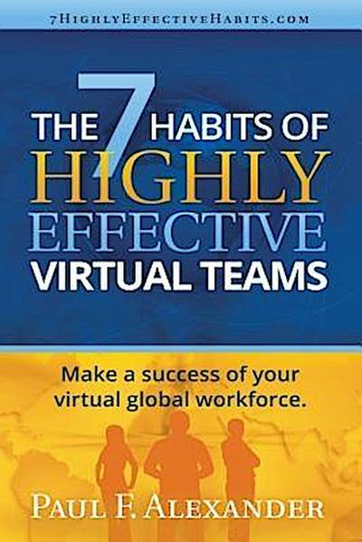 The 7 Habits of Highly Effective Virtual Teams