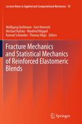 Fracture Mechanics and Statistical Mechanics of Reinforced Elastomeric Blends