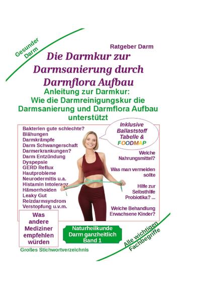 Darmsanierung durch Darmflora Aufbau: Tipps und Anleitung zur Darmkur der Alternativmedizin bei schwerer Krankheit