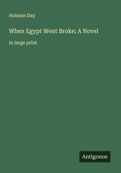 When Egypt Went Broke; A Novel
