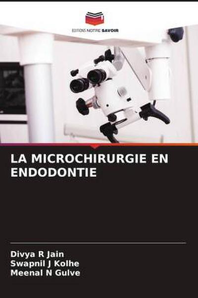 LA MICROCHIRURGIE EN ENDODONTIE