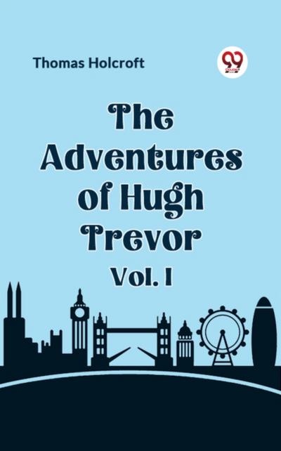 Adventures of Hugh Trevor Vol. I