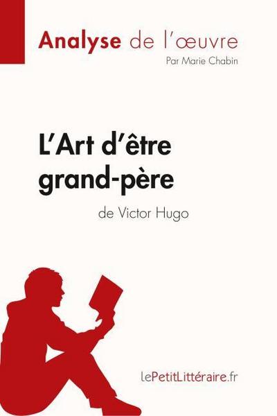 L’Art d’être grand-père de Victor Hugo (Analyse de l’oeuvre)