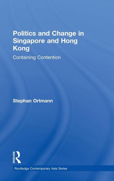 Politics and Change in Singapore and Hong Kong