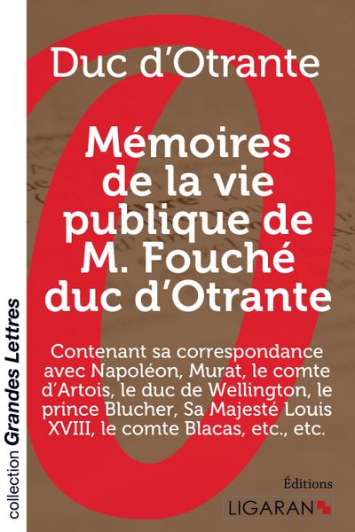 Mémoires de la vie publique de M. Fouché, duc d’Otrante (grands caractères)