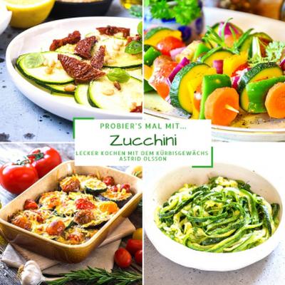 Probier’s mal mit...Zucchini