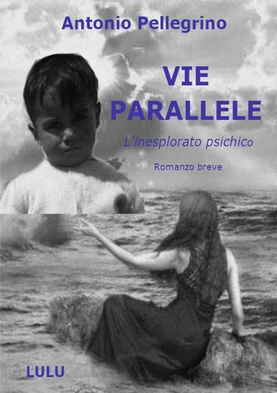 VIE PARALLELE - L’inesplorato psichico