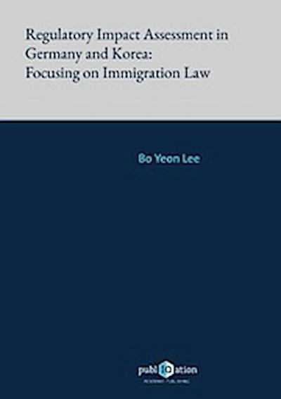 Regulatory Impact Assessment in Germany and Korea: Focusing on Immigration Law