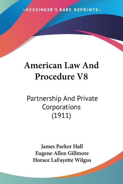 American Law And Procedure V8 - James Parker Hall
