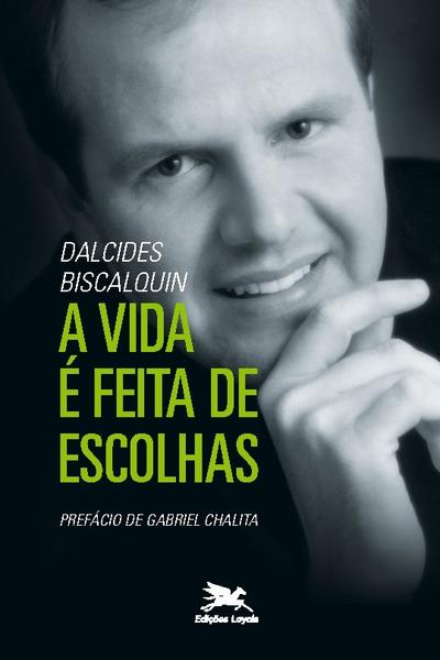 A vida é feita de escolhas