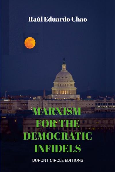 MARXISM FOR THE DEMOCRATIC INFIDELS