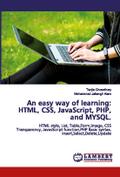 An easy way of learning: HTML, CSS, JavaScript, PHP, and MYSQL.