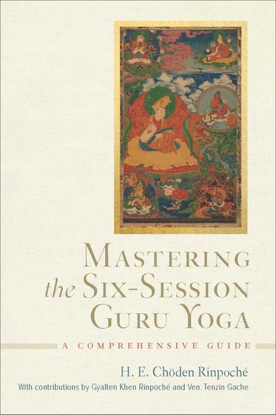 Mastering the Six-Session Guru Yoga
